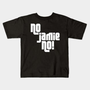 No Jamie No! Kids T-Shirt